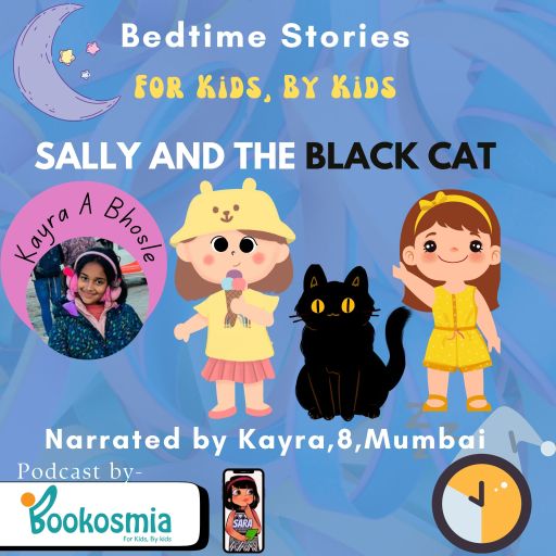Sally And The Black Cat I Bedtime Story by Kayra A Bhosle, 8, Mumbai