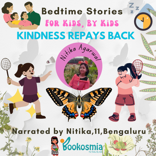 Kindness Repays Back I Bedtime Story By Nitika, 11, Bangalore