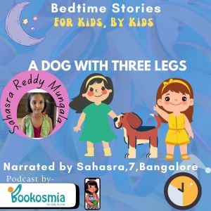 A Dog With Three Legs I BedTime Story By Sahasra, 7, Bangalore