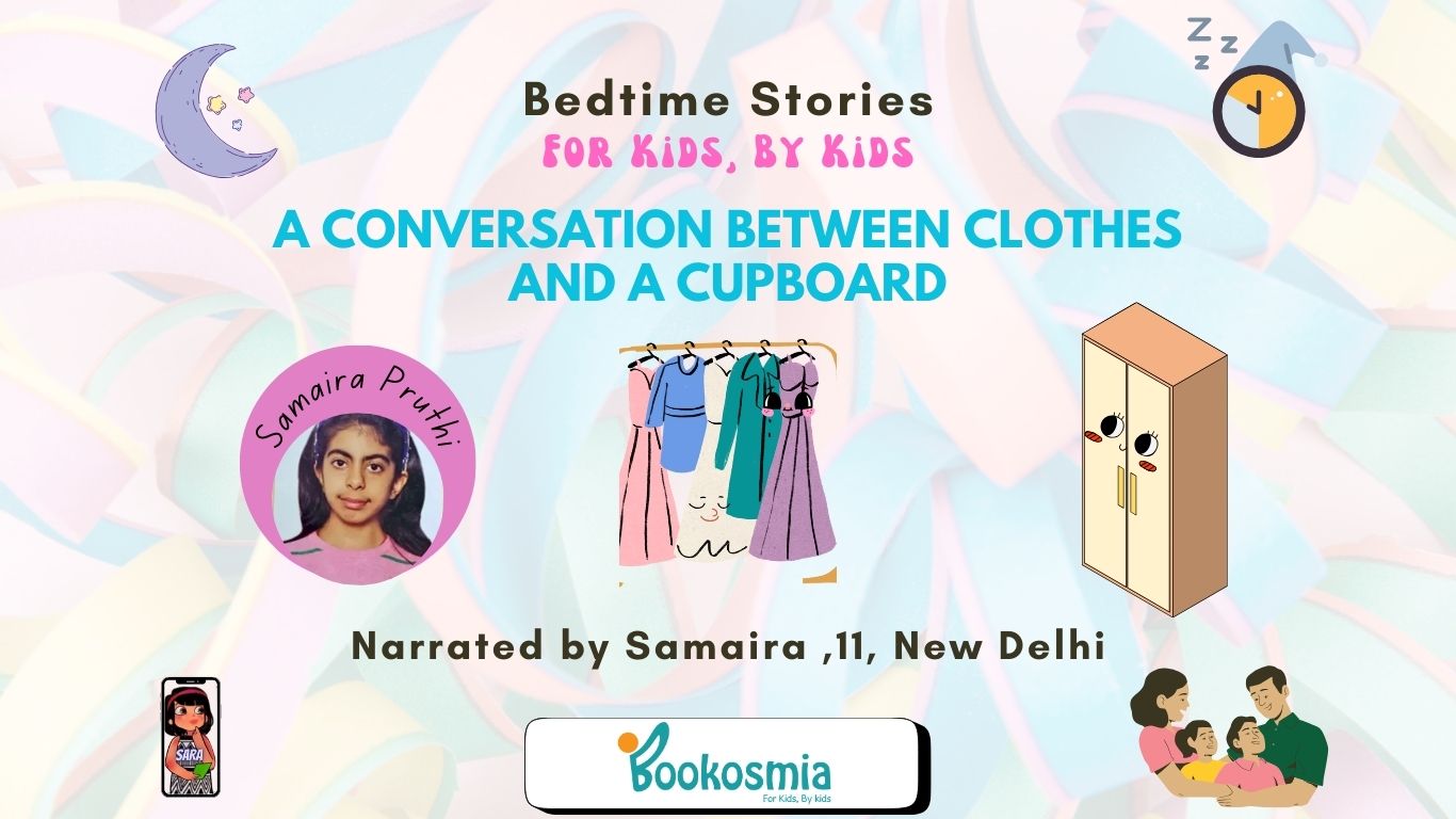 A Conversation Between Clothes And A Cupboard I Bedtime Story by Samaira Pruthi, 11, New Delhi