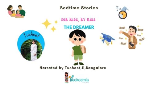 The Dreamer I Bedtime Story By Tusheet , 11, Bangalore