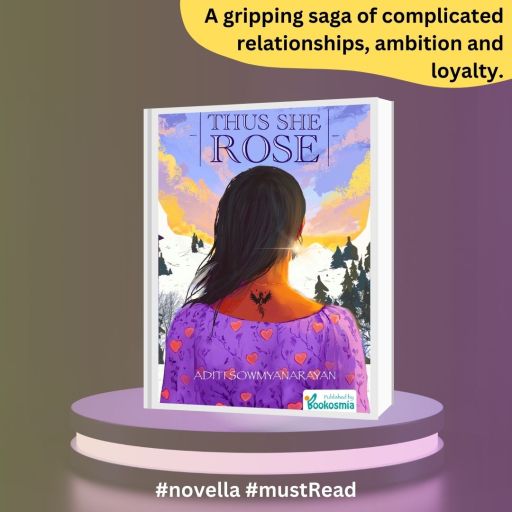 Thus She Rose by Aditi Sowmyanarayan Bookosmia