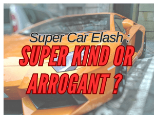 Super Car Elash : Super Kind Or Arrogant I Story By Hiyan, 9, Bangalore