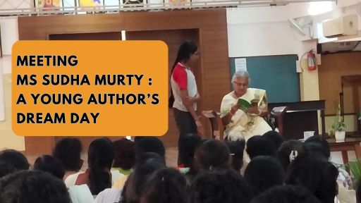 Meeting Ms Sudha Murty : A young author’s dream day I Blog By Aashritha,13, Bangalore