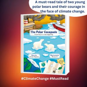 The Polar Escapade book on Climate Change childrens book Bookosmia