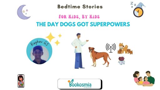 Bedtime Story I The Day The Dogs Got Superpowers By Raghav, Chennai