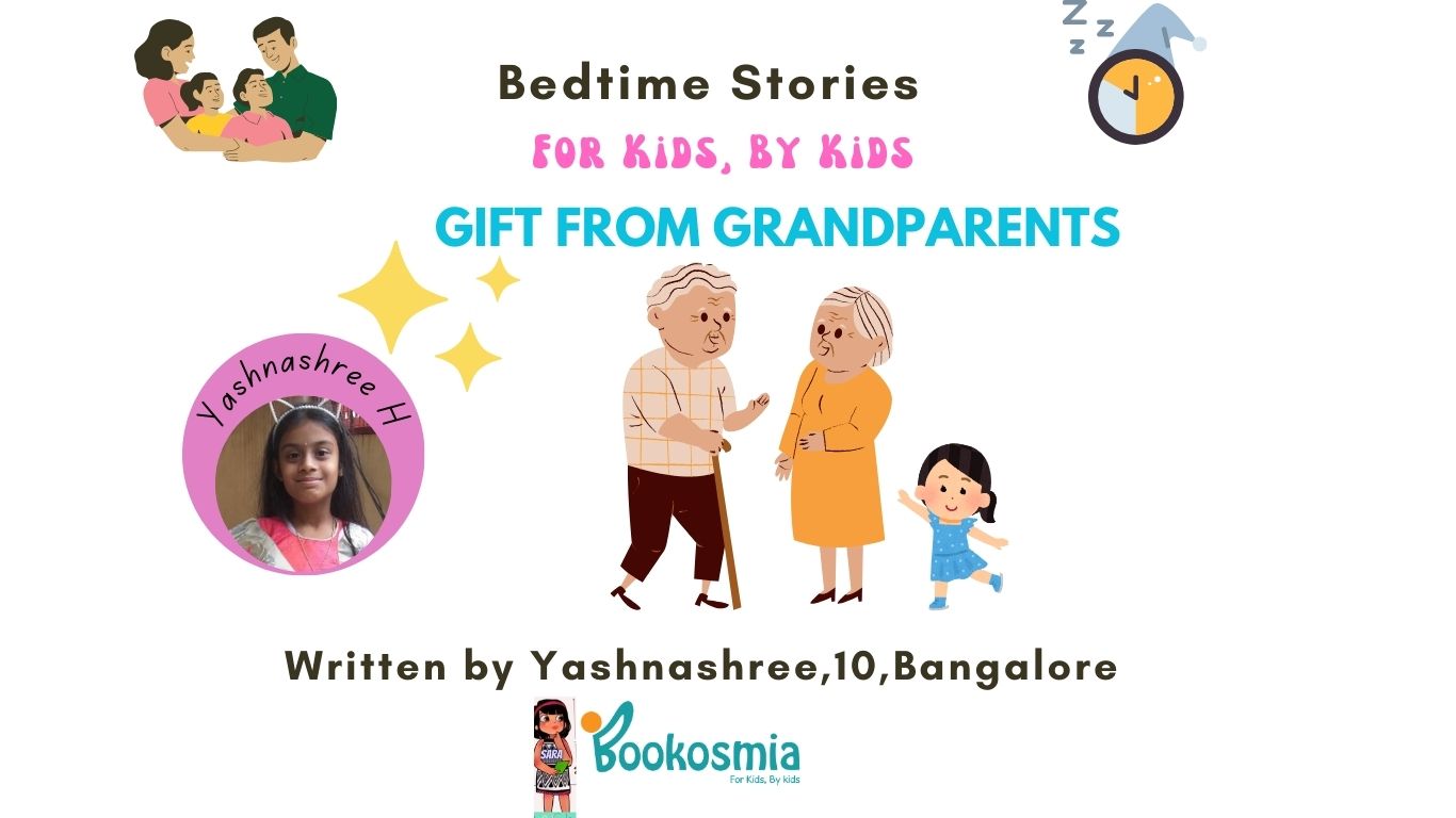 Bedtime Story I Gift from Grandparents By Yashnashree,10,Bangalore