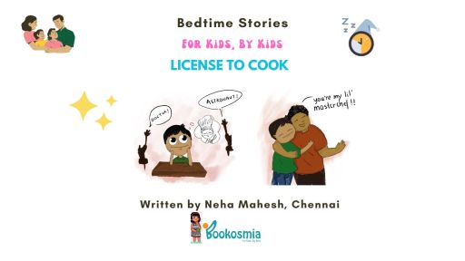 Bedtime Story I License To Cook By Neha Mahesh, Chennai