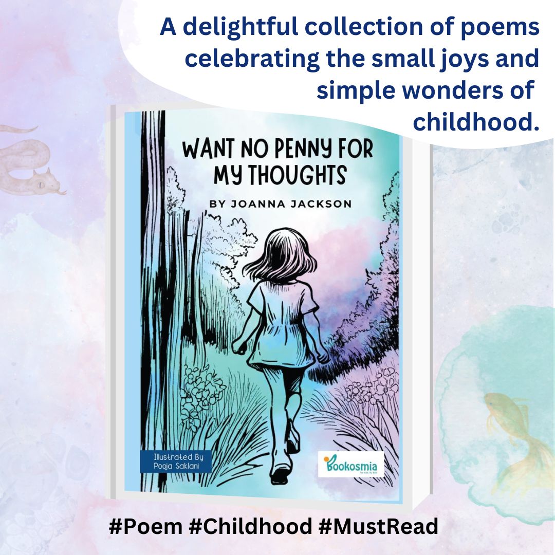 Want No Penny for My Thoughts: A Collection of Poems Celebrating Childhood Joys