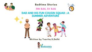 Bedtime Story I Dad and His Fun Cousin Squad By Tvarita,11,Delhi