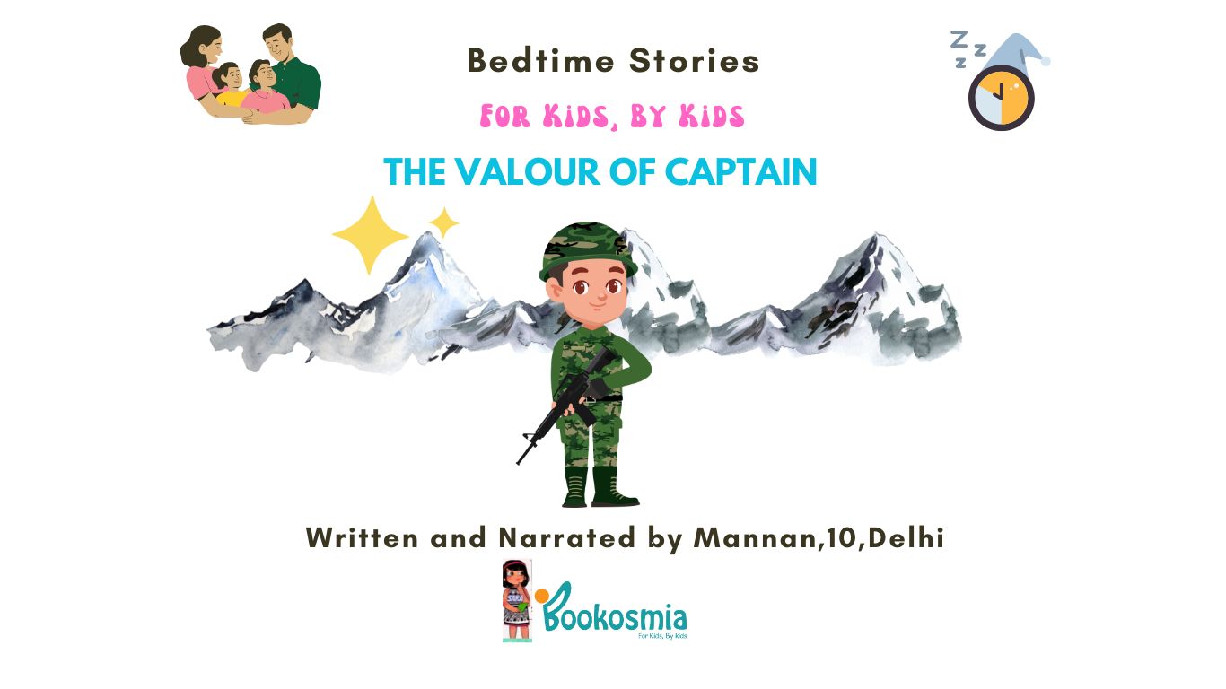 Bedtime Stories I Valour Of Captain By Mannan, 10, Delhi