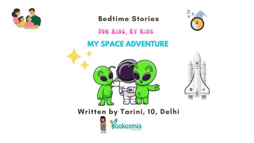 Bedtime Story I My Space Adventure Story by Tarini, Delhi