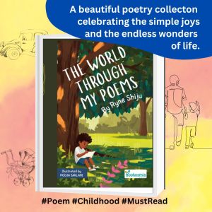 The World Through My Poems I A Collection Of Poems 6+