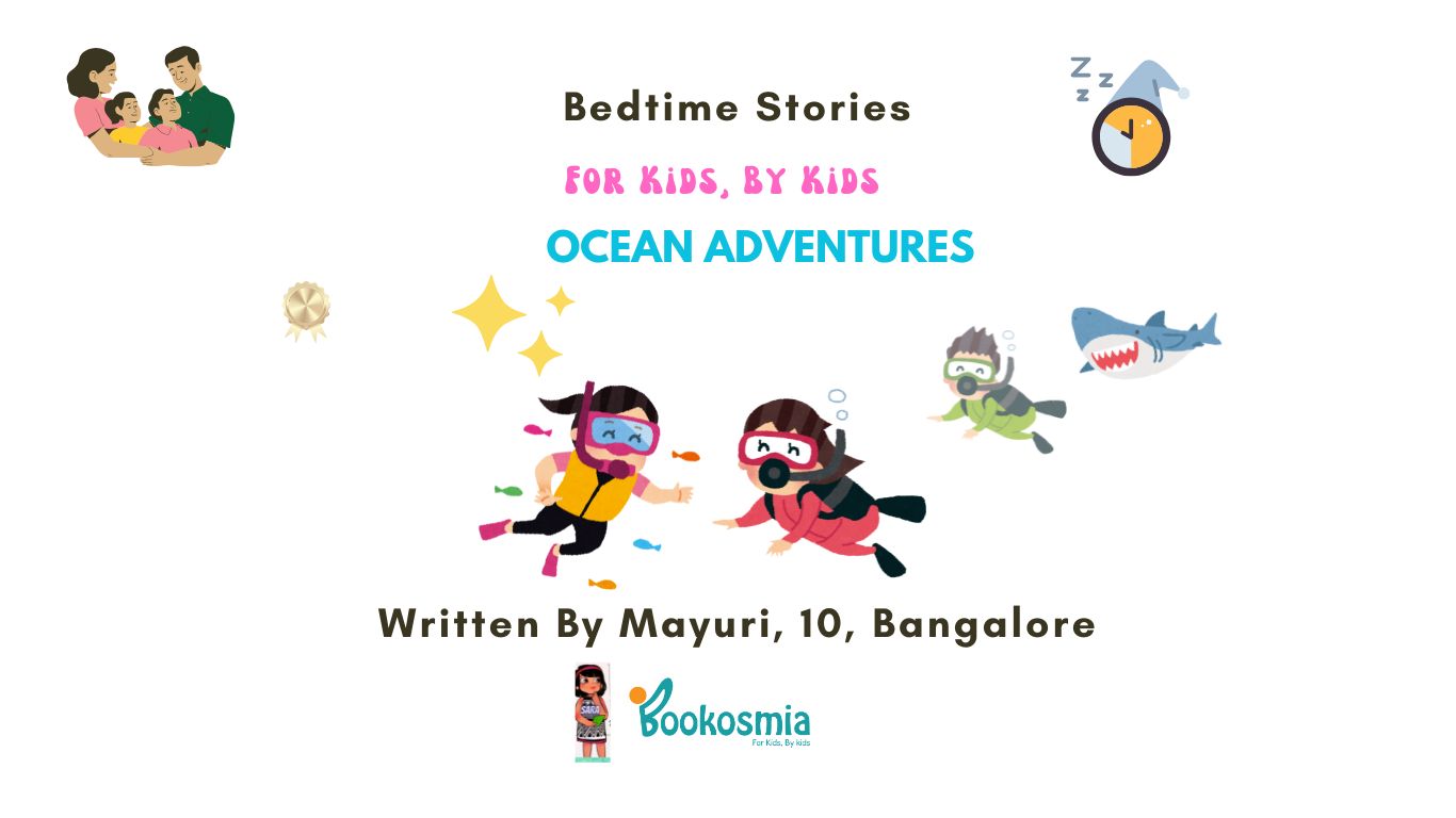 Bedtime Story I Ocean Adventures By Mayuri, 10, Bangalore