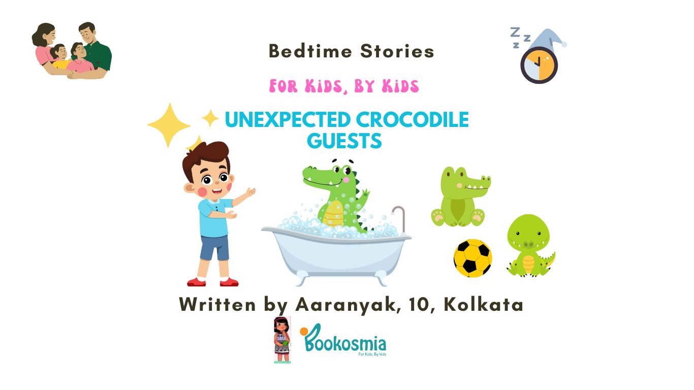 Bedtime Story I Unexpected Crocodile Guests By Aaranyak, 10, Kolkata