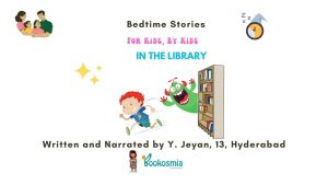 Bedtime Story I In The Library By Y Jeyan, 13, Hyderabad