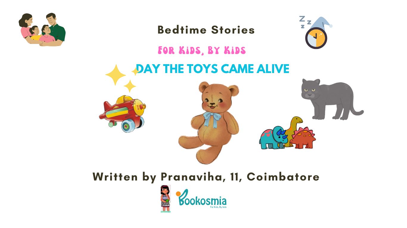 Bedtime Story I Day The Toys Came Alive By Pranaviha, 11, Coimbatore