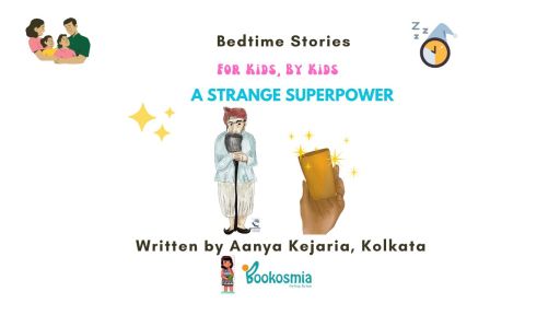 Bedtime Story I A Strange Superpower By Ananya, Kolkata