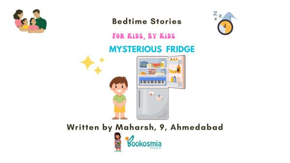 Bedtime Story I Mysterious Fridge I Story By Maharsh, 9, Ahmedabad