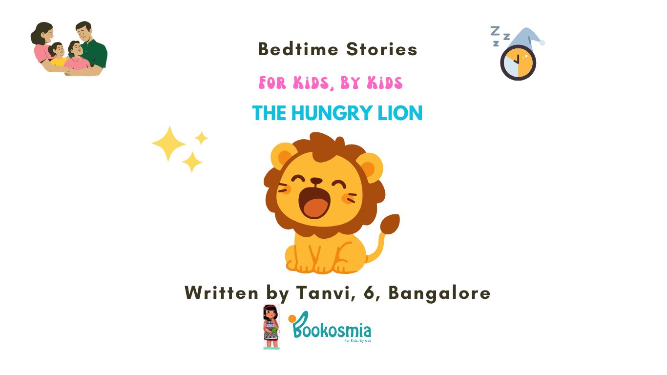 Bedtime Story I The Hungry Lion By Tanvi, 6, Bangalore