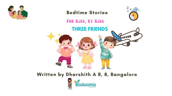 Bedtime Story I Three Friends By Dharshith A R