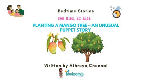 Bedtime Story I Planting A Mango Tree – An Unusual Puppet Story By Athreya