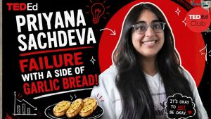 Failure with a Side of Garlic Bread! I Ted-Ed Talks By Priyana Sachdeva