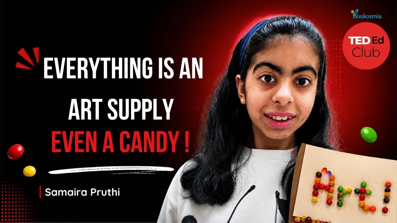 Everything is an art supply even a candy ! I Ted Ed Talks by Samaira Pruthi