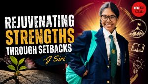 Rejuvenating Strengths Through Setbacks I Ted-Ed Talks By J Siri, 13, New Delhi