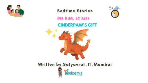 Bedtime Story I Cinderpaw’s Gift By Satyavrat, 11, Mumbai