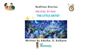 Bedtime Story I The Little Artist By Advika, 11, Kolkata