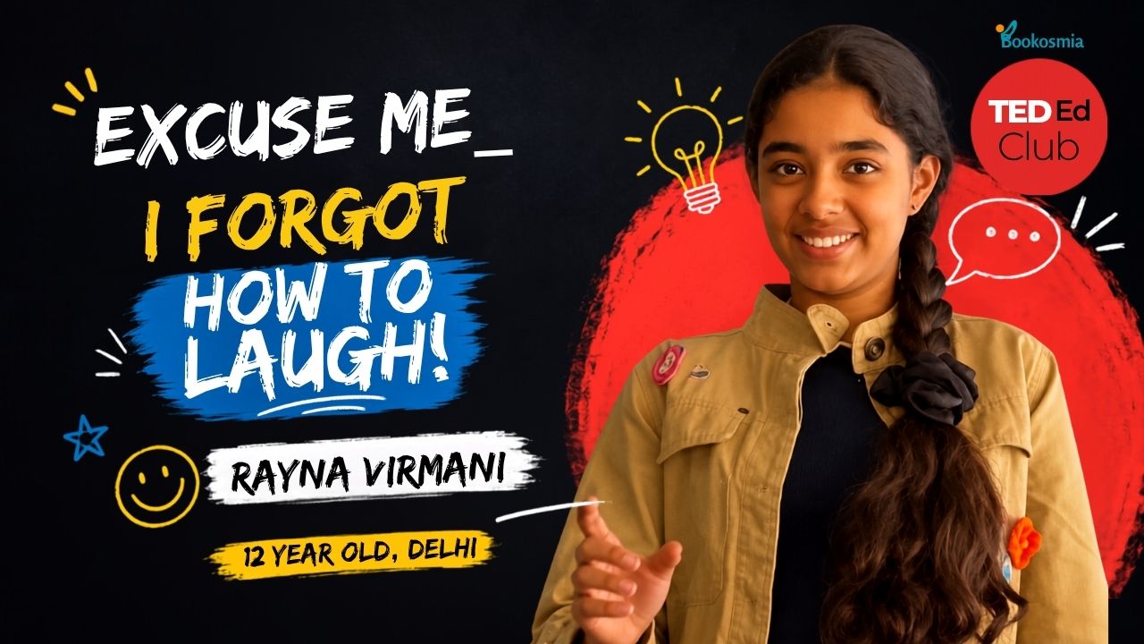 Excuse Me: I Forgot How to Laugh! I Ted-Ed Talks By Rayna Virmani